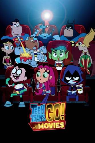 Teen Titans Go To The Movies 2018 movie poster