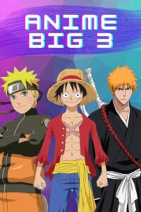 Anime Big 3 Monkey D Luffy, Ichigo, and Naruto