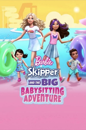 Barbie Skipper and the Big Babysitting Adventure 2023 poster