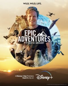 Disney Plus Epic Adventures with Bertie Gregory series poster