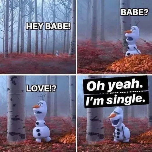 Olaf remembers he is single meme