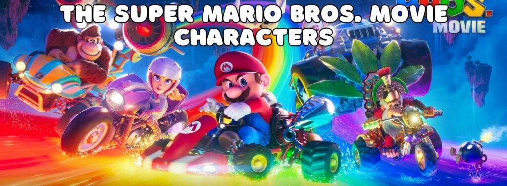 the super mario bros. movie characters
