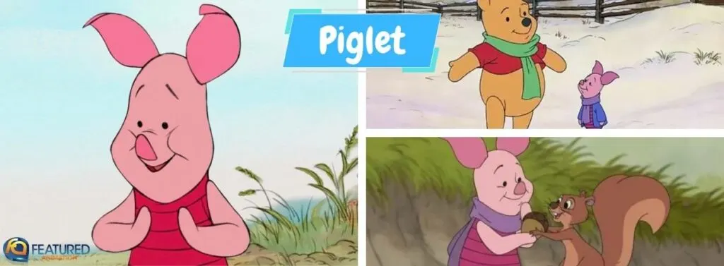 Piglet in Winnie the Pooh